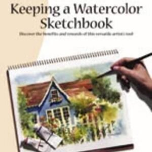 Keeping A Watercolor Sketchbook