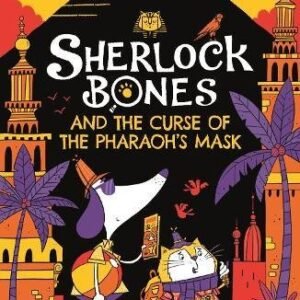 Sherlock Bones And The Curse Of The Pharaohs Mask