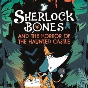 Sherlock Bones And The Horror Of The Haunted Castle