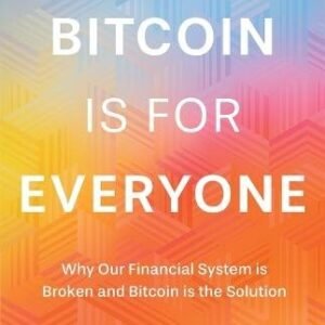 Bitcoin Is For Everyone