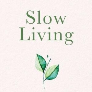 Slow Living