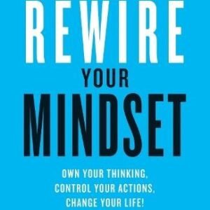 Rewire Your Mindset