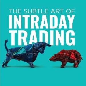 The Subtle Art Of Intraday Trading