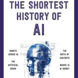 The Shortest History Of Ai