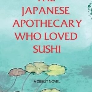 The Japanese Apothecary Who Loved Sushi