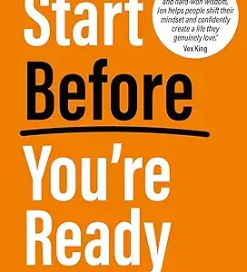 Start Before Youre Ready