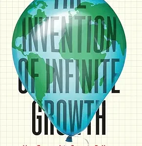 The Invention Of Infinite Growth