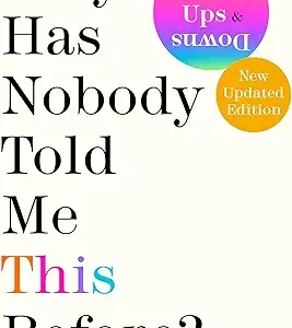 Why Has Nobody Told Me This Before