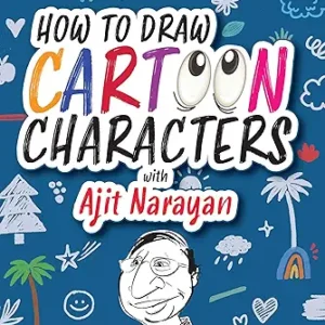 How To Draw Cartoon Characters With Ajit Narayan