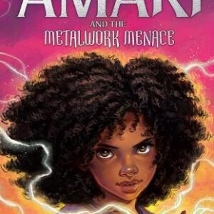 Amari And The Metalworj Meance