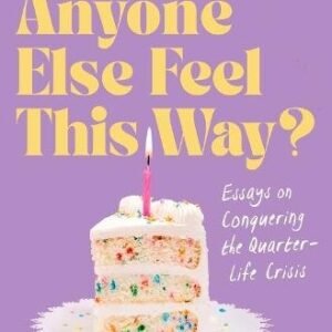 Does Anyone Else Feel This Way