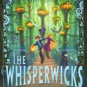 The Whisperwicks # 2 The Impossible Trials