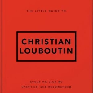 The Little Guide To Christian Louboutin