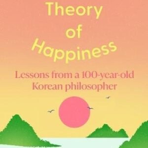 A Theory Of Happiness