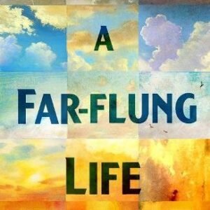 A Far Flung Life