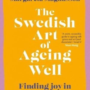 The Swedish Art Of Ageing Well