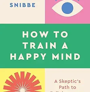 How To Train A Happy Mind