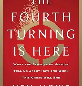 The Fourth Turning Is Here