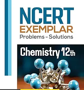 Ncert Exemplar Problems Solutions Chemistry 12 Th