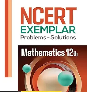 Ncert Exemplar Problems Solutions Mathematics 12 Th