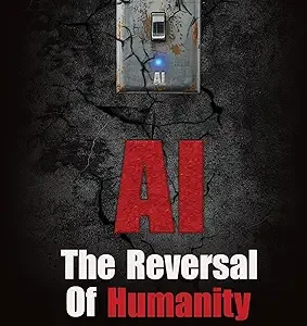 Ai The Reversal Of Humanity