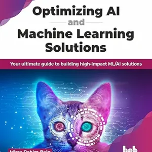 Optimizing Ai And Machine Learning Solutions