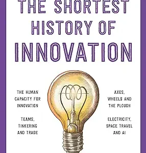 The Shortest History Of Innovation