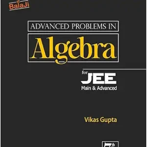 Advanced Problems In Algebra For Jee ( Main And Advanced )