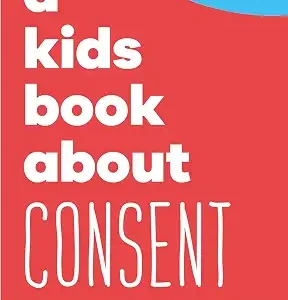 A Kids Book About Consent