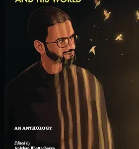 Umar Khalid And His World An Anthology