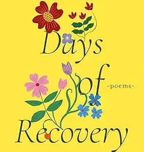 Days Of Recovery Poems