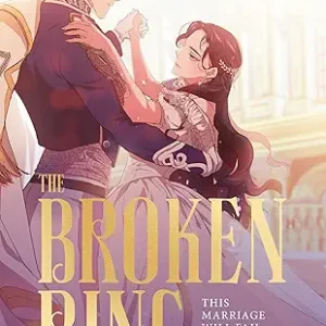 The Broken Ring This Marriage Will Fall Anyway Volume Ii