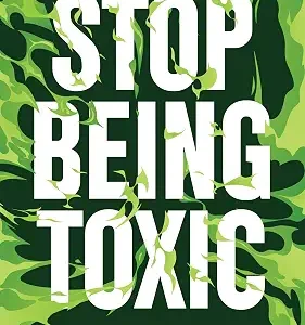Stop Being Toxic