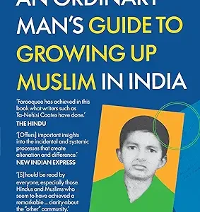 An Ordinary Mans Guide To Growing Up Muslim In India