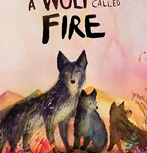 A Wolf Called Fire
