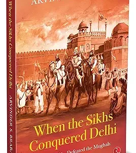 When The Sikhs Conquered Delhi