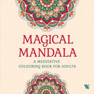 Magical Mandala A Meditative Colouring Book For Adults