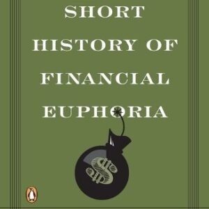 A Short History Of Financial Euphoria