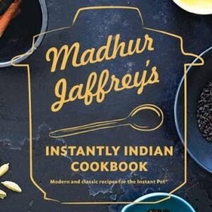 Madhur Jaffreys Instantly Indian Cookbook