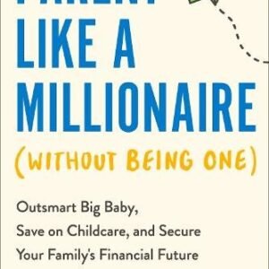 Parent Like A Millionaire