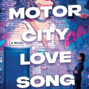 Motor City Love Song A Novel