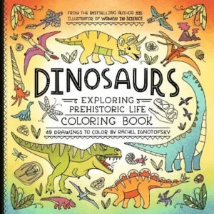 Dinosaurs Exploring Prehistoric Life Coloring Book