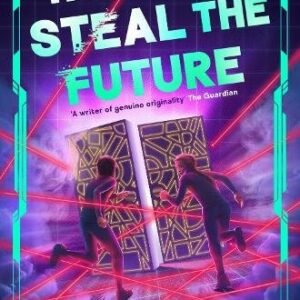 How To Steal The Future