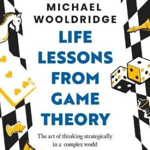 Life Lessons From Game Theory