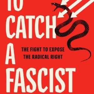 To Catch A Fascist
