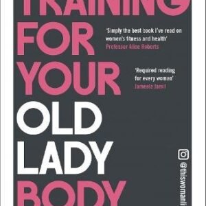 Training For Your Old Lady Body
