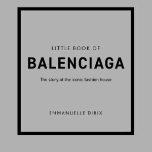 Little Book Of Balenciaga