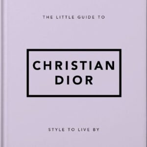 The Little Guide To Christian Dior