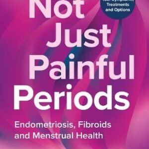 Not Just Painful Periods