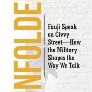 Unfolded Fauji Speak On Civvy Street How The Military Shapes The Way We Talk